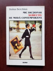 Doina Berchina - Mic dictionar subiectiv de moda contemporana