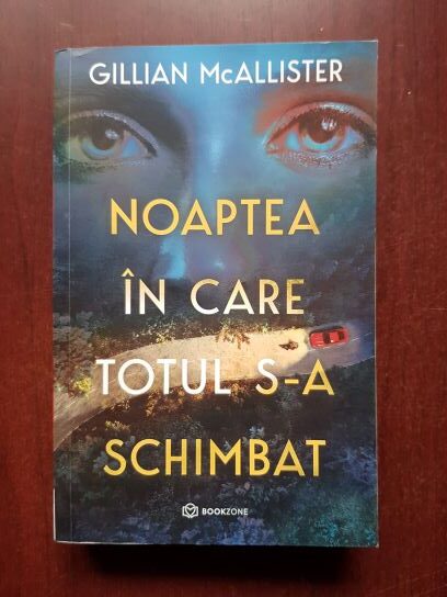 Gillian McAllister - Noaptea in care totul s-a schimbat