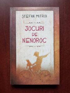 Stefan Mitroi - Jocuri de nenoroc
