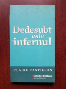 Claire Castillon - Dedesubt este infernul