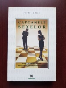 Cordelia Fine - Capcanele sexelor. Falsele diferente induse de societate, minte si neurosexism