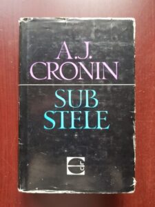 A. J. Cronin - Sub stele (1965, editie cartonata)