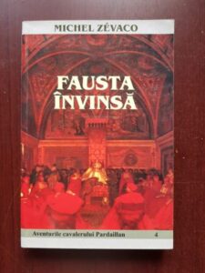 Michel Zevaco - Aventurile cavalerului Pardaillan, partea IV-a. Fausta invinsa