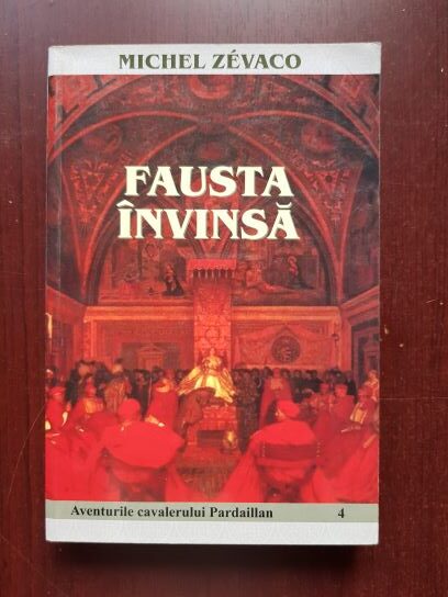 Michel Zevaco - Aventurile cavalerului Pardaillan, partea IV-a. Fausta invinsa