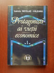 Ivanciu Nicolae-Valeanu - Protagonisti ai vietii economice