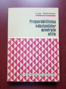 Luigi Dobrescu - Preparabilitatea substantelor minerale utile
