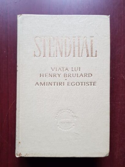 Stendhal - Viata lui Henry Brulard. Amintiri egotiste (1965, editie cartonata)