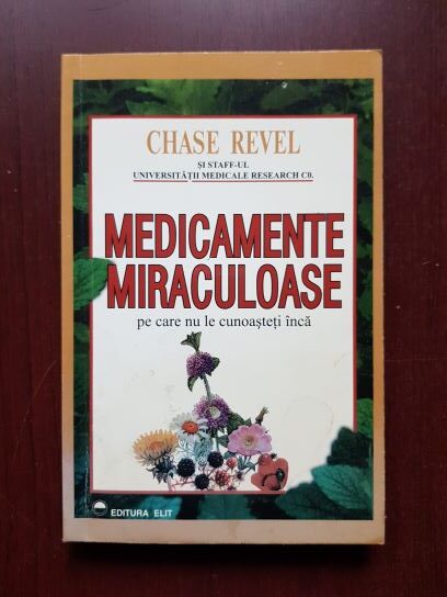 Chase Revel - Medicamente miraculoase pe care nu le cunoasteti inca