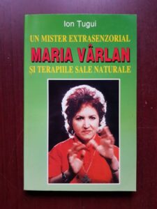 Ion Tugui - Un mister extrasenzorial, Maria Varlan si terapiile sale naturale