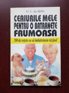 D. E. du Brin - Ceaiurile mele pentru o batranete frumoasa
