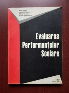 Ioan Jinga, Adrian Petrescu - Evaluarea performantelor scolare