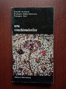 Claude Arthaud, Francois Herbert Stevens - Arta conchistadorilor