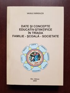 Vasile Barduta - Date si concepte educativ stiintifice in triada familie-scoala-societate