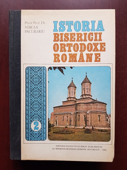 Mircea Pacurariu - Istoria bisericii ortodoxe romane. Volumul 2 (1992)