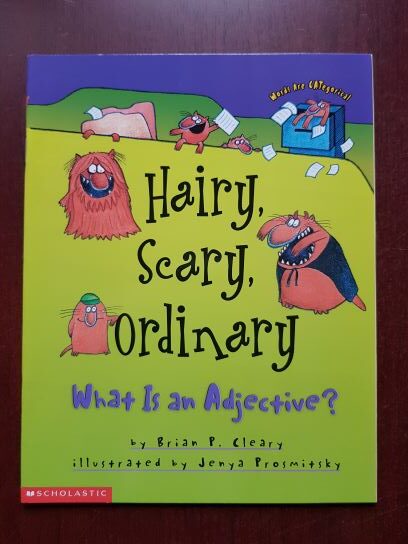Brian P. Cleary - Hairy, Scary, Ordinary. What is an Adjective?