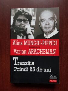 Alina Mungiu Pippidi, Vartan Arachelian - Tranzitia, primii 25 de ani