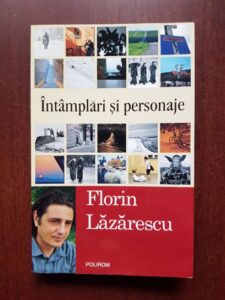 Florin Lazarescu - Intamplari si personaje