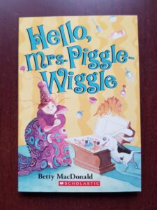 Betty MacDonald - Hello, Mrs. Piggle-Wiggle