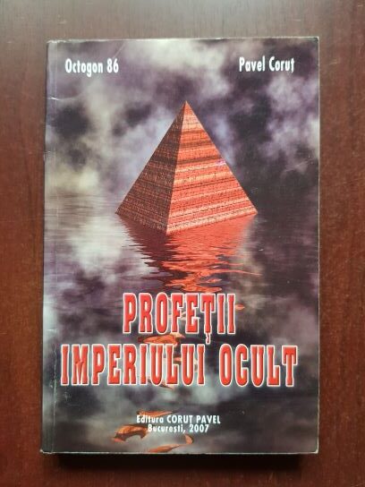 Pavel Corut - Profetii imperiului ocult