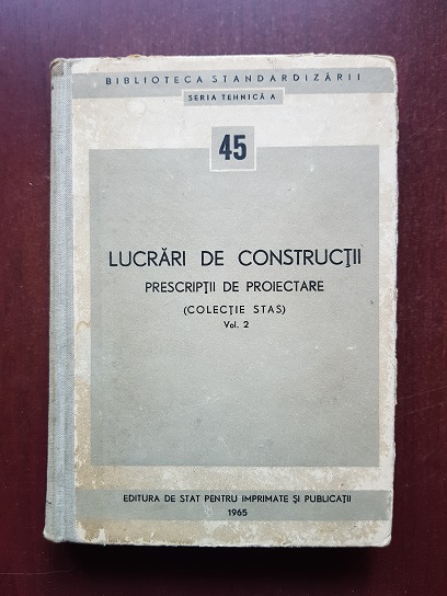 Lucrari de constructii. Prescriptii de proiectare. Volumul 2 (1965)