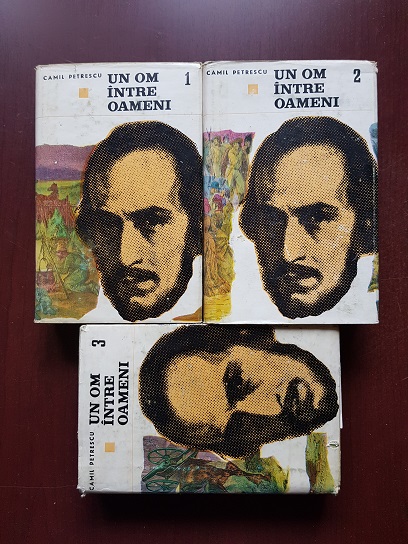 Camil Petrescu – Un om intre oameni 3 volume (1967, editie cartonata)