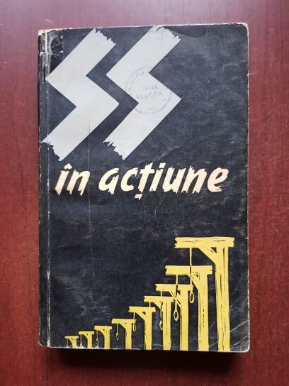 SS in actiune. Documente despre crimele savarsite de SS