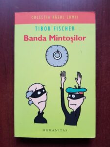 Tibor Fischer - Banda mintosilor