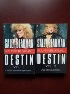 Sally Beauman - Destin. Sex, Putere si Bani 2 volume