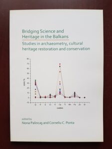 Nona Palincas, Corneliu C. Ponta - Bridging Science and Heritage in the Balkans. Studies in archaeometry, cultural heritage restoration and conservation