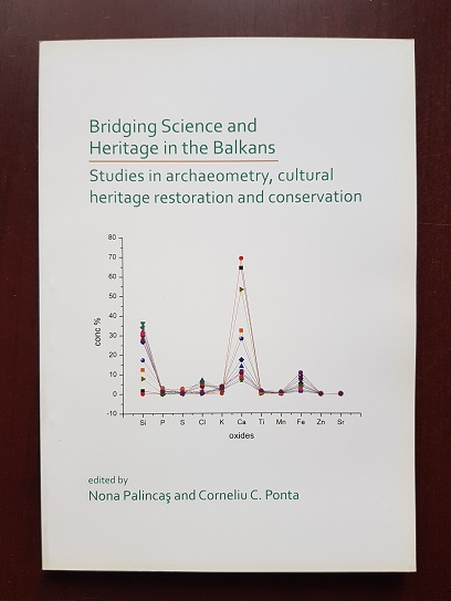 Nona Palincas, Corneliu C. Ponta - Bridging Science and Heritage in the Balkans. Studies in archaeometry, cultural heritage restoration and conservation