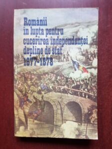 Vasile Petrisor, Vasile Niculae - Romanii in lupta pentru cucerirea independentei depline de stat, 1877-1878