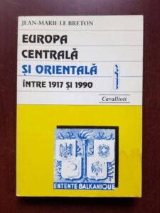 Jean-Marie Le Breton - Europa Centrala si Orientala intre 1917 si 1990