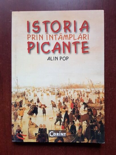 Alin Pop - Istoria prin intamplari picante