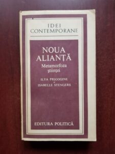 Ilya Prigogine, Isabelle Stengers - Noua alianta. Metamorfoza stiintei