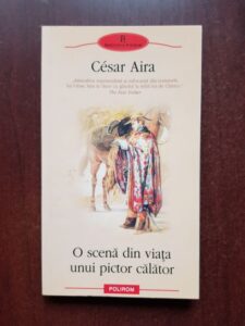 Cesar Aira - O scena din viata unui pictor
