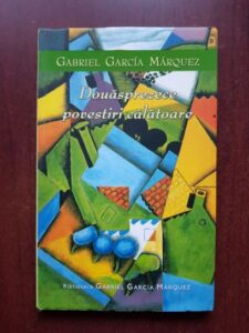 Gabriel Garcia Marquez - Douasprezece povestiri calatoare