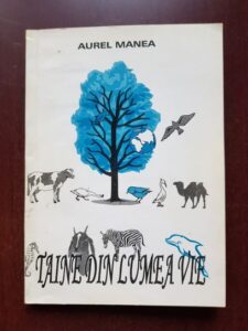 Aurel Manea - Taine din lumea vie (2001, cu autograful si dedicatia autorului)