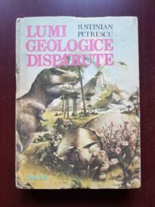 Iustinian Petrescu - Lumi geologice disparute