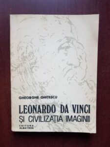 Gheorghe Ghitescu - Leonardo da Vinci si civilizatia imaginii