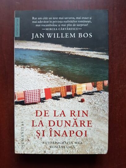 Jan Willem Bos - De la Rin la Dunare si inapoi. Autobiografia mea romaneasaca