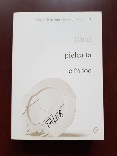 Nassim Nicholas Taleb - Cand pielea ta e in joc