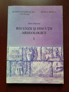 Petre Diaconu - Recenzii si discutii arheologice. Volumul 1