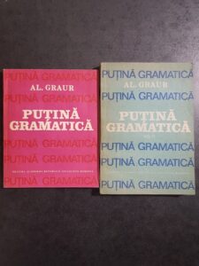 Alexandru Graur - Putina gramatica 2 volume