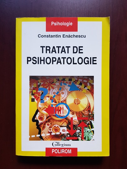 Constantin Enachescu - Tratat de psihopatologie