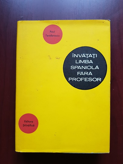 Paul Teodorescu - Invatati limba spaniola fara profesor (1966)