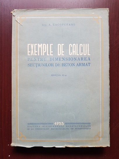 A. Zacopceanu - Exemple de calcul pentru dimensionarea sectiunilor de beton armat