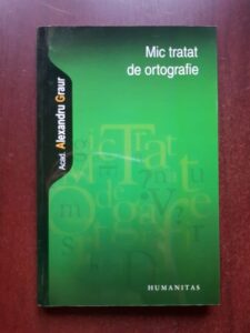 Alexandru Graur - Mic tratat de ortografie