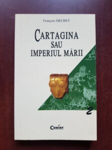 Francois Decret - Cartagina sau Imperiul Marii