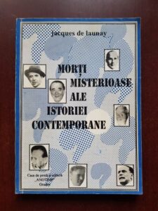 Jacques de Launay - Morti misterioase ale istoriei contemporane