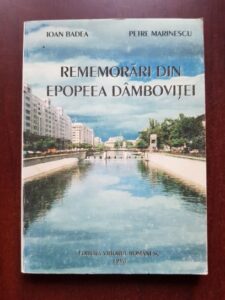 Ioan Badea, Petre Marinescu - Rememorari din epopeea Dambovitei